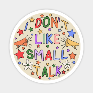 I Don't Like Small Talk Magnet